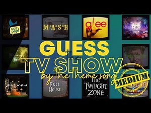 Guess the TV Show by the Theme Song - Medium