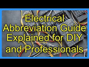 Electrical Abbreviation Guide Explained for DIY and Professionals