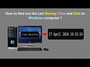How to find out the Last Bootup Time and Date in Windows computer ?
