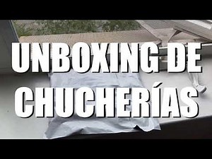 Unboxing de chucherías