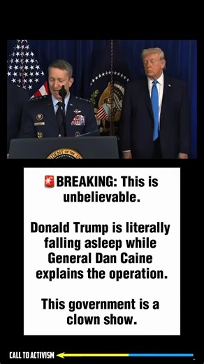 243K views · 23K reactions | BREAKING: This is unbelievable. Donald Trump is literally falling asleep while General Dan Caine explains the operation. This government is a clown show. #sharethis #lockhimup #nevertrump #stoptrump #politicalmemes | CALL TO ACTIVISM | Facebook