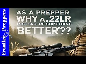 🛑 AS A PREPPER: WHY A .22LR INSTEAD OF SOMETHING “BETTER”?#preppergear #shtf #shtfsurvival #survival
