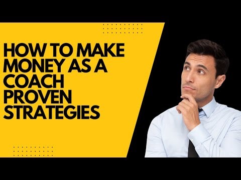 How to Make Money as a Coach: Proven Strategies!