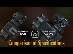 Canon EOS R50 vs. Canon PowerShot SX70 HS: A Comparison of Specifications
