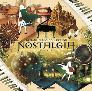 BEMANI PIANO COLLECTION ノスタルジア | Various Artists | ヤマハミュージックコミュニケーションズ公式サイト