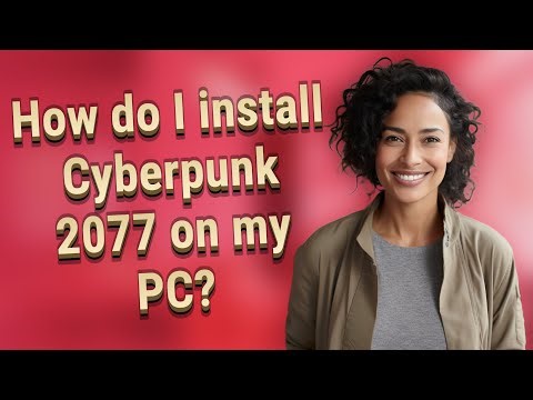 How do I install Cyberpunk 2077 on my PC?