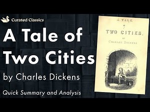 A Tale of Two Cities by Charles Dickens - Quick Summary & Analysis