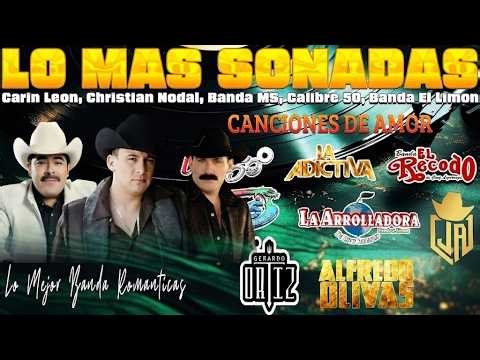 Banda MS, Julión Álvarez, Carín León, Grupo Firme, Calibre 50 💘 Lo Mejor de la Banda Romántica 2026