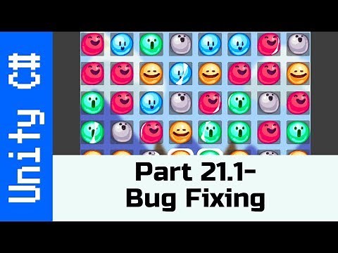 Part 21.1 - Fixing bugs: Make a Game like Candy Crush in Unity using C#
