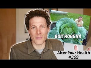 #369 - The Truth About Goitrogens