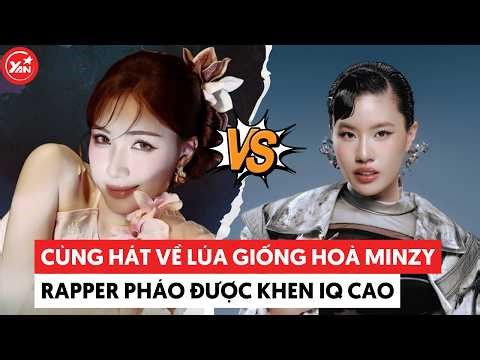Cùng hát về lúa giống Hòa Minzy, rapper Pháo lại được khen IQ cao #hoaminzy #phao