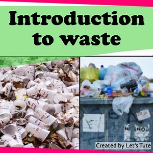 Introduction to Waste | Environmental Science
