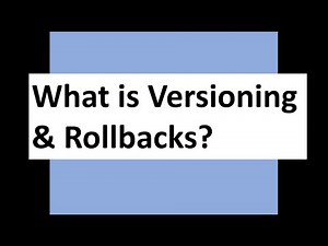 What is Versioning & Rollbacks?