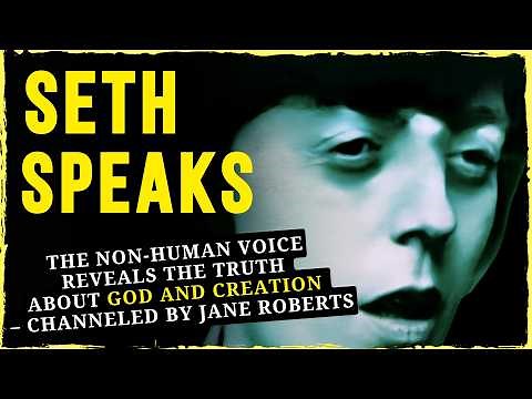 Seth EXPOSES What No One Told You About God, the Soul, Consciousness, Time & Reality – Jane Roberts