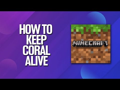 How To Keep Coral Alive In Minecraft Tutorial