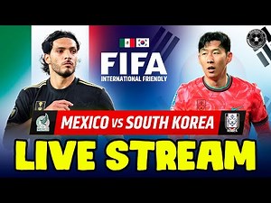 Mexico vs South Korea LIVE WATCH ALONG