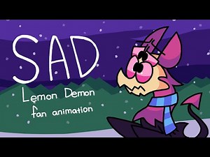 SAD - Lemon Demon Fan Animation