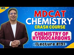 Chemistry of Hydrocarbons | Lecture #19 (A) | Crash Course | MDCAT | Prof. Wajid Ali Kamboh | WAK