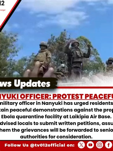 NANYUKI OFFICER: PROTEST PEACEFULLY, PETITION SENIOR AUTHORITIES A military officer in Nanyuki has urged residents to maintain peaceful demonstrations against the proposed Ebola quarantine facility at Laikipia Air Base. He advised locals to submit written petitions, assuring them the grievances will be forwarded to senior authorities for consideration. #laikipia #Nanyuki #QuarantineFacility #KenyaPolitics #tv012newsupdate