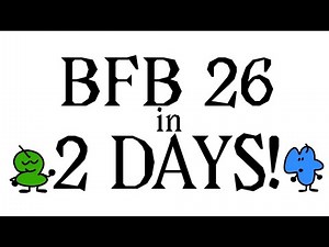 BFB 26 in 2 days!