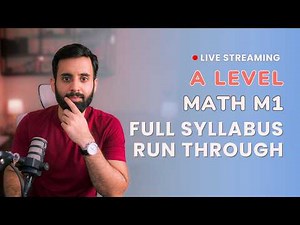 A LEVEL MATH - M1 - Full Syllabus Run Through
