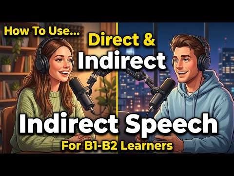 Direct & Indirect Speech Made Easy | Reported Speech Rules + Examples (B1–B2 English Learners)