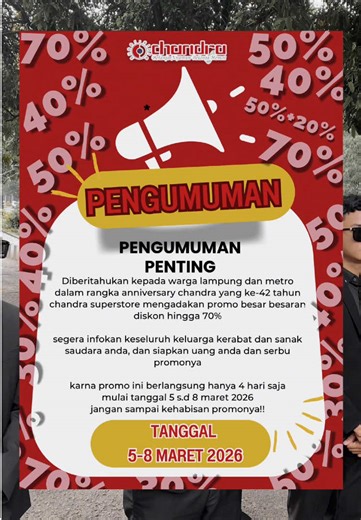 Hallo Chandra Lovers!!!🥰 ‼️INFO TERBARU NIH‼️ . . Dalam Rangka Anniversarry Chandra yang Ke-42 Tahun 🎊🎉 Chandra Superstore Metro akan mangadakan PROMO SPECIAL ANNIVERSARY✨🥰 Diskon 20% upto 70% untuk product fashion : -pakaian wanita & pria -pakaian baby & kids -sepatu wanita & pria -cosmetics -perlengkapan baby&kids -koper,toys,handuk,accesories,dll . . Yang akan diadakan pada : 🗓️Hari/Tgl :Kamis-minggu , 05 s.d 08 maret 2026 Buka mulai pukul 08.00 s/d tutup toko Order online : 📲Whatsapp:0