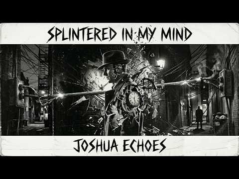 Joshua Echoes - Splintered In My Mind (Official Audio) | Melancholic Noir Rock