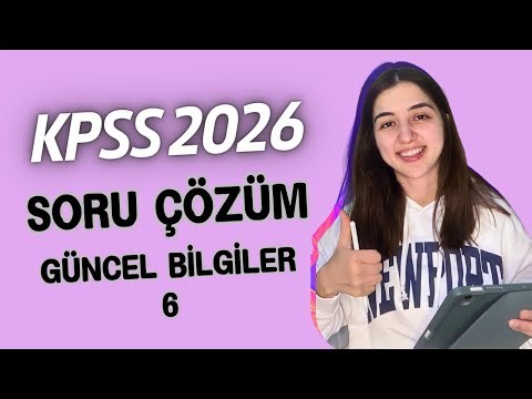 KPSS 2026 CURRENT AFFAIRS QUESTION SOLVING 6 Undergraduate/Associate Degree/Secondary Education #...