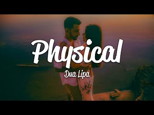 Dua Lipa - Physical (Lyrics)