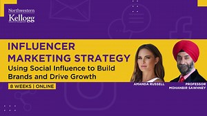Join Professor Mohanbir Sawhney and Amanda Russell and learn to create an integrated influencer strategy that will set your business apart. | Kellogg Executive Education