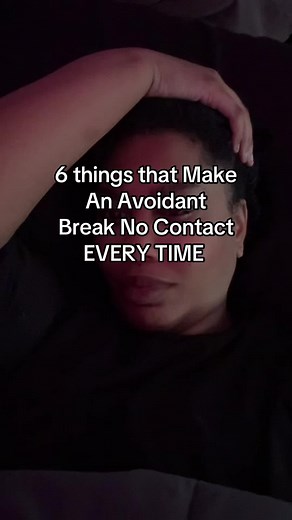 6 Things That Make an Avoidant Break No Contact