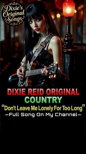 ♫♪♭♯♩ Watch full song video on my channel 🎧 ◀️—©DixieReid2025—▶️ #country