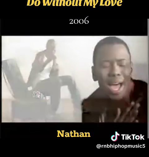 Do Without My Love - Nathan | Nostalgic 2006 RnB Music Video