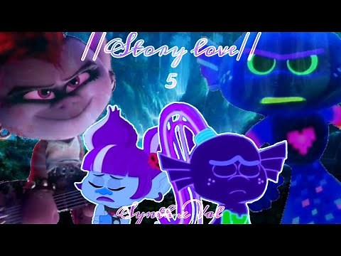 Synth x Val//Story love 5//Trollstopia-Trolls World Turn (Leer descripción)