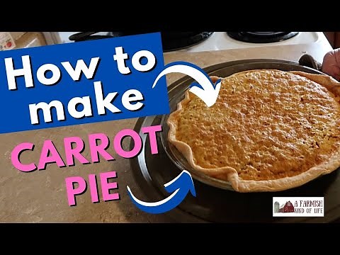 How to Make Carrot Pie | Grandma's Recipe | A Farmish Kind of Life