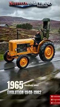 Nuffield to Leyland Tractor Evolution (1948-1982)! From Orange Nuffields to Blue Leylands!