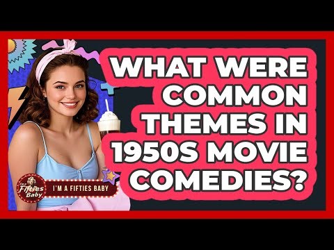 What were common themes in 1950s movie comedies?