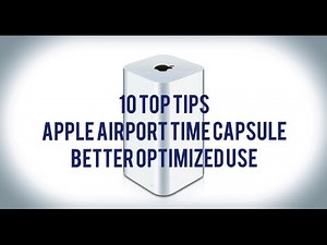 Apple Time Capsule - 10 Tips For Better Optimised Use. All You Need To Know!