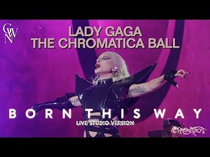 Lady Gaga - Born This Way (Live Studio Version) [Chromatica Ball]