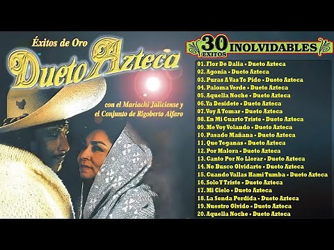 36 Mejores Canciones De Dueto Azteca 🕺💃 Corridos y Rancheras Viejitas De Dueto Azteca