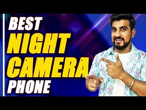 Best Night Camera Phone: Battle of Top 6 Camera Phones