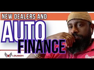 New Dealers and Auto Financing | Where do I begin?