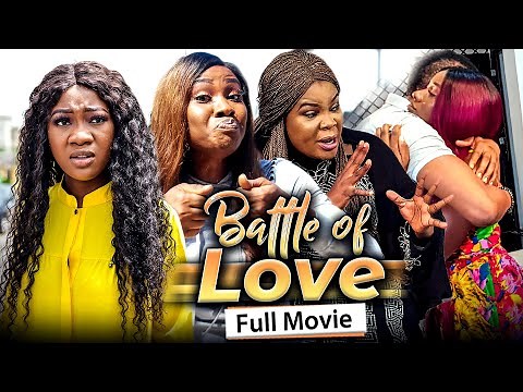 BATTLE OF LOVE (Full Movie) Chinenye Nnebe & Sonia Uche 2021 Latest Nigerian Nollywood Full Movie