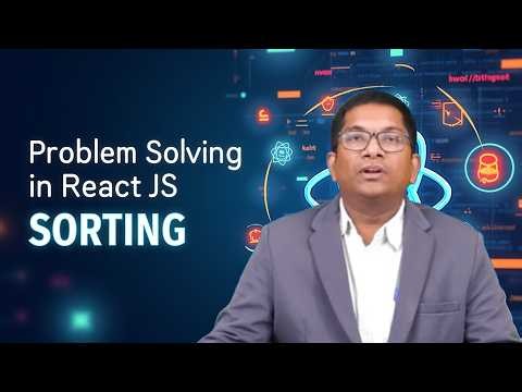 Problem Solving React JS Sorting by Dr. Krishna Chaitanya Atmakuri