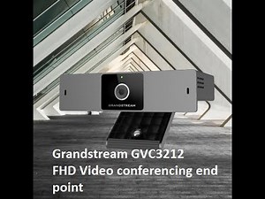 Grandstream GVC 3212 setup - Unboxing and Introduction