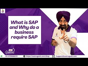What is SAP and Why do a business require SAP