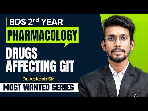 BDS 2nd Year Pharmacology | Drugs Affecting GIT | Most Wanted Series | Dr Aakash Sinha | One Shot