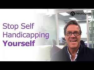 Stop Self Handicapping Yourself