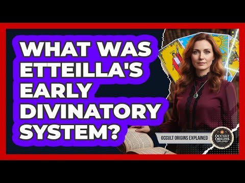 What Was Etteilla's Early Divinatory System?